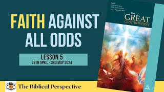 ‘Faith Against All Odds’ Lesson 5 Q2 Sabbath School 2024, The Biblical Perspective