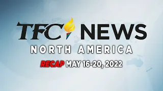 TFC News Now North America Recap | May 16-20, 2022