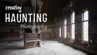 Haunting Photography in Abandoned Places