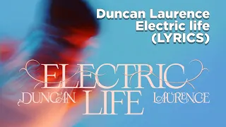 Duncan Laurence  - Electric Life (Lyrics)