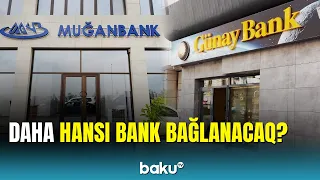 Ekspert açıqladı: hansı banklar bağlana bilər?