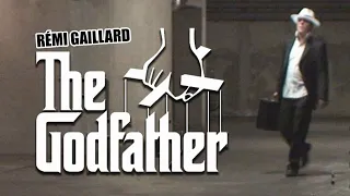 THE GODFATHER (REMI GAILLARD)