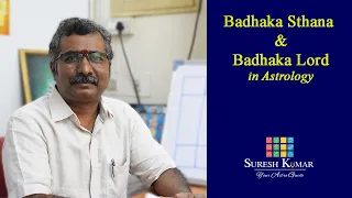 Badhaka Sthana & Badhaka Lord | Astrologer Suresh Kumar