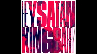 Hey Satan - King Barry