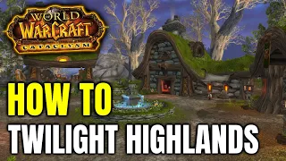 How To Twilight Highlands in Cataclysm Classic WoW