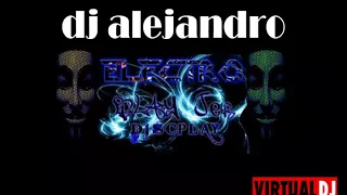 ELECTRO 2018 PARA SONAR LO MAS NUEVO+DJ ALEJANDRO EL DE MARACAY