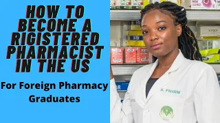 How To Become A Registered Pharmacist in The US When You Are From A Foreign country