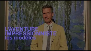 L’AVENTURE IMPRESSIONNISTE - Les modèles - FR/EN | Musée d’Orsay