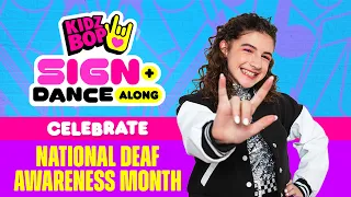 KIDZ BOP Kids - Celebrate Deaf Awareness Month with us!