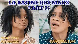 LA RACINE DES MAUX PART 33. WILMIX PROD FEYTON 2022