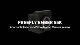 FREEFLY | Ember S5K Review