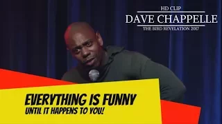 Dave Chappelle | The Bird Revelation 2017 | Everything is funny until it happens to you