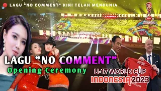 Lagu "NO COMMENT" Di Opening Ceremony FIFA WORLD CUP U-17 | Resmi MENDUNIA