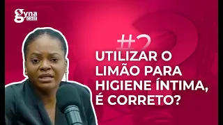 UTILIZAR O LIMÃO PARA HIGIENE ÍNTIMA, É CORRETO?