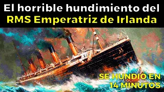 HORRIBLE TRAGEDIA: el hundimiento del RMS Emperatriz de Irlanda