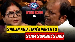 Bigg Boss 16: घर में Sumbul तो बाहर उनके पापा की लगी क्लास, Tina-Shalin's Parents Slam Taukir Khan
