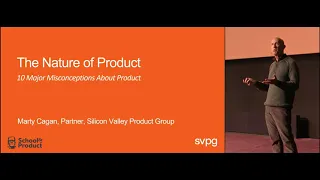 Marty Cagan - The Nature of Product