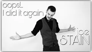 Oops! ... I Did It Again - Joe Stain (Cover)