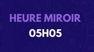 HEURE MIROIR 05H05 : SIGNIFICATION, AMOUR, MESSAGE DES ANGES