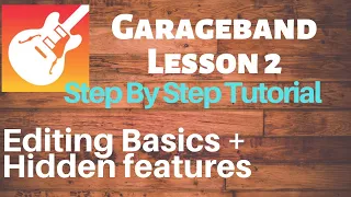 Garageband Tutorial FOR BEGINNERS Editing Basics + Hidden Features