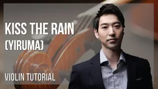 How to play Kiss the Rain by Yiruma on Violin (Tutorial)