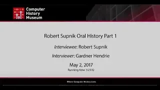 Oral History of Robert Supnik Part 1