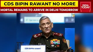 RIP CDS Bipin Rawat: Mortal Remains Of CDS Bipin Rawat To Arrive In Delhi Tomorrow | Breaking News