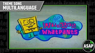Whobob Whatpants Theme Song | Multilanguage (Requested)