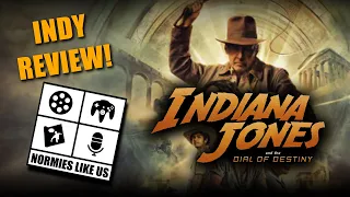 Indiana Jones and the Dial of Destiny | Movie Review | Normies Like Us Podcast