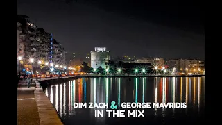 DIM ZACH & GEORGE MAVRIDIS IN THE MIX!