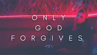 The Beauty Of Only God Forgives