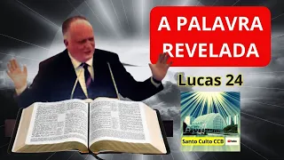 SANTO CULTO CCB Sexta Feira PALAVRA REVELADA Lucas 24 #ccb #palavraccb #cultoccb #ccbcultoonline