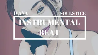 SOULSTICE - IVANA ( INSTRUMENTAL BEAT )