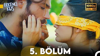 Erkenci Kuş 5. Bölüm (FULL HD)