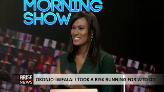 The Morning Show: I Took A Risk Running for WTO DG - Dr.  Okonjo-Iweala