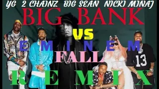 YG  2 CHAINZ  BIG SEAN  NICKI MINAJ  vs  EMINEM  BIG BANK  FALL  REMIX