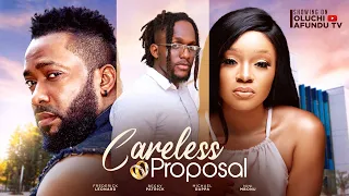 CARELESS PROPOSAL - FREDERICK LEONARD, NINI MBONU, MICHAEL DAPPA, BECKY PATRICK