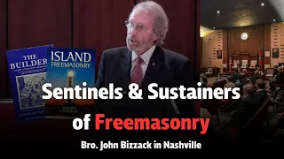 John Bizzack - Sentinels and Sustainers of Freemasonry