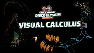 Disco Elysium - Visual Calculus Compilation