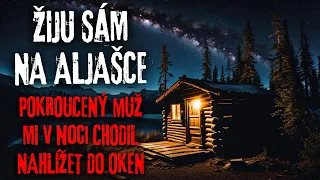 ŽIJU SÁM NA ALJAŠCE - POKROUCENÝ MUŽ MI V NOCI CHODIL NAHLÍŽET DO OKEN - Creepypasta CZ