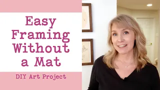 Easy Framing Without a Mat DIY Project | Sonja's Art Room