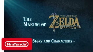 The Making of The Legend of Zelda: Breath of the Wild Video – Story and Characters