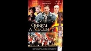 Ohnem a mecem/ Ohňom a mečom 1999 1/ prvá cast časť cz dab