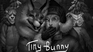 Tiny Bunny #4 ФИНАЛ 3 ЭПИЗОД ЗАЙЧИК  3 ЭПИЗОД ДЫБОМ ВОЛЧЬЯ ШЕРСТЬ