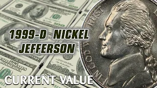 The Rare 1999-D Jefferson Nickel You've Been Looking For - $725 or $2
