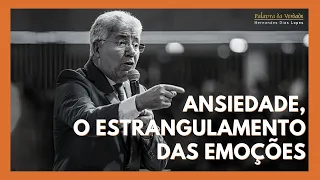 ANSIEDADE, O ESTRANGULAMENTO DAS EMOÇÕES - Hernandes Dias Lopes