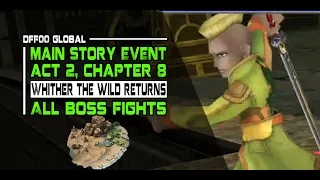 [DFFOO Global] Story: Act 2, Chapter 8 | Whither the Wind Returns (Hard Mode) - All Boss Fights