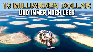 13 Milliarden für NICHTS? Warum Dubais künstliche Inseln immer noch leer sind!