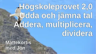 HP 2,0 Mattekortis udda o jämna tal. Addera, multiplicera, dividera. Jon Aristofanes högskoleprovet