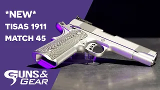 *NEW* Tisas 1911 Match 45 | Guns & Gear